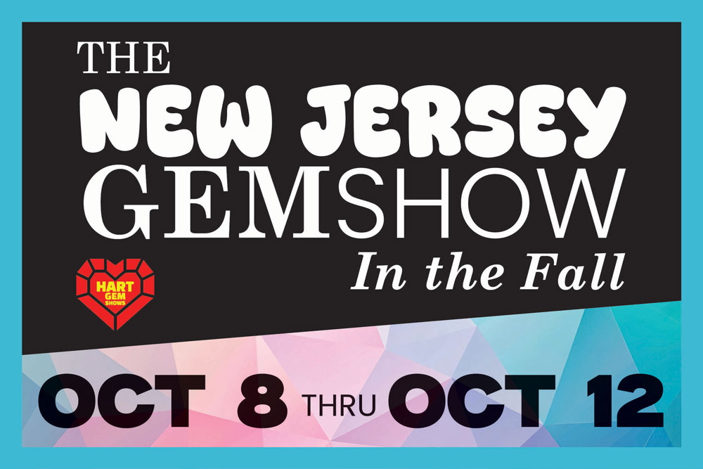 Hart Events’ The Fall NJ Gem Show Returns October 8 – 12 at the New Jersey Convention & Expo Center